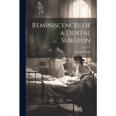 Reminiscences of a Dental Surgeon