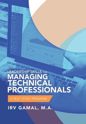 Leadership Skills for Managing Technical Professionals