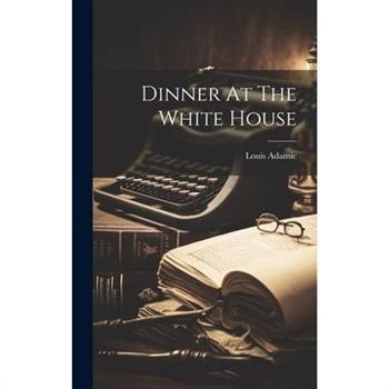 Dinner At The White House
