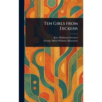 Ten Girls From Dickens