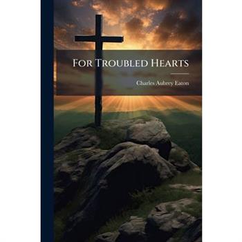 For Troubled Hearts