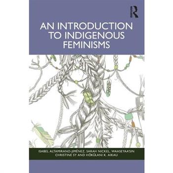 An Introduction to Indigenous Feminisms