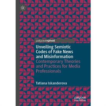 Unveiling Semiotic Codes of Fake News and Misinformation
