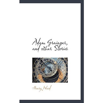 Adam Grainger, and Other Stories