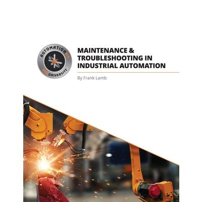 Maintenance and Troubleshooting in Industrial Automation