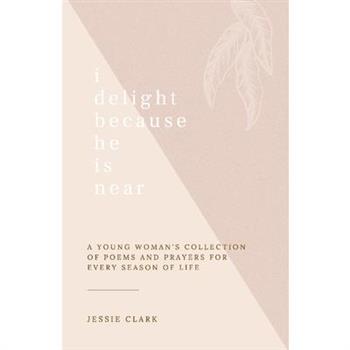 I Delight Because He Is Near