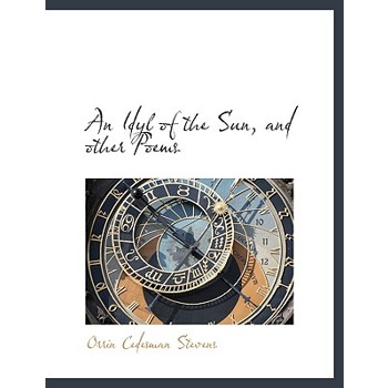 An Idyl of the Sun, and Other Poems