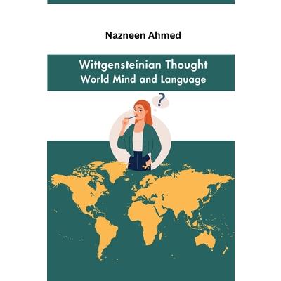 Wittgensteinian Thought World Mind and Language