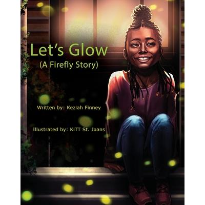 Let's Glow (A Firefly Story)