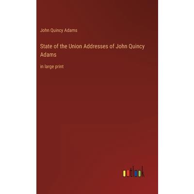 State of the Union Addresses of John Quincy Adams