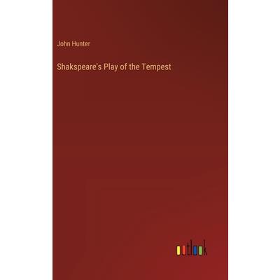 Shakspeare’s Play of the Tempest Shakspeare’s Play of the Tempest