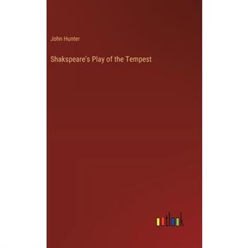 Shakspeare’s Play of the Tempest Shakspeare’s Play of the Tempest