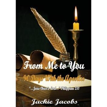 From Me to You 90 Days with The Apostles