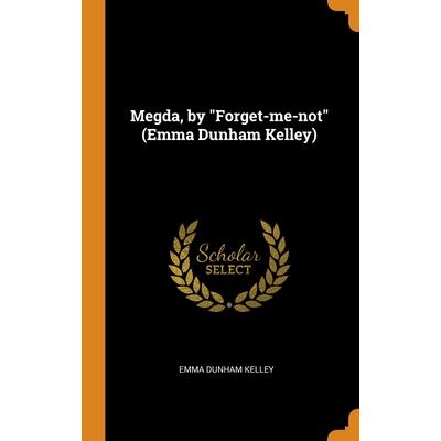 Megda, by "Forget-me-not" (Emma Dunham Kelley)