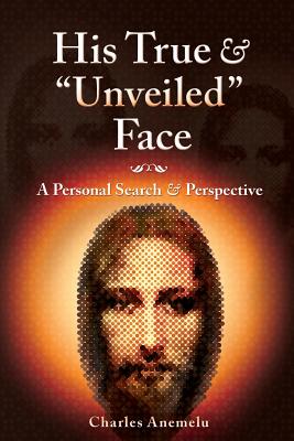 His True and Unveiled Face