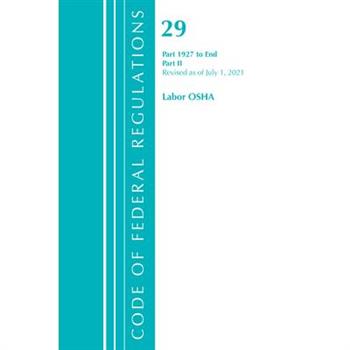 Code of Federal Regulations, Title 29 Labor/OSHA 1927-End, Revised as of July 1, 2022