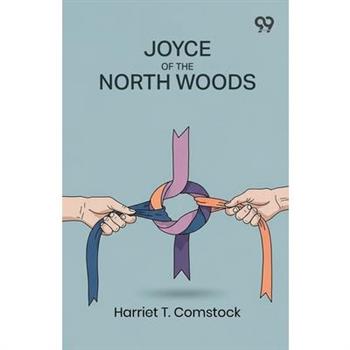 Joyce Of The North Woods