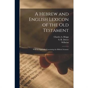 A Hebrew and English Lexicon of the Old Testament