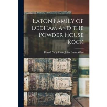 Eaton Family of Dedham and the Powder House Rock