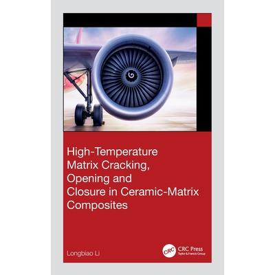 High-Temperature Matrix Cracking, Opening and Closure in Ceramic-Matrix Composites High-Temperature Matrix Cracking, Opening and Closure in Ceramic-Matrix Composites