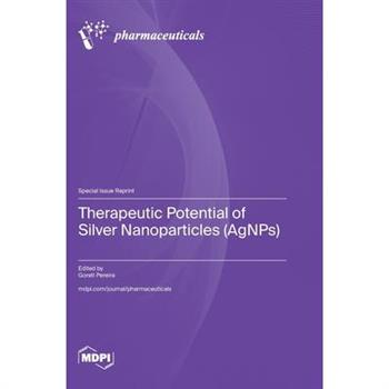 Therapeutic Potential of Silver Nanoparticles (AgNPs)