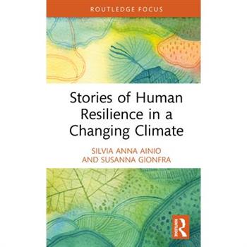 Stories of Human Resilience in a Changing Climate