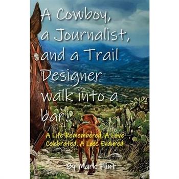 A Cowboy, a Journalist, and a Trail Builder Walk Into a Bar