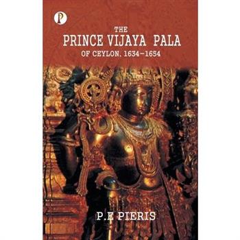 The Prince Vijaya Pala of Ceylon 1634-1654