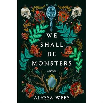 We Shall Be Monsters