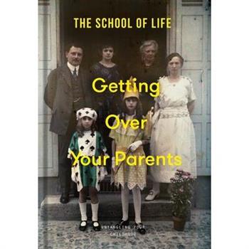 Getting Over Your Parents