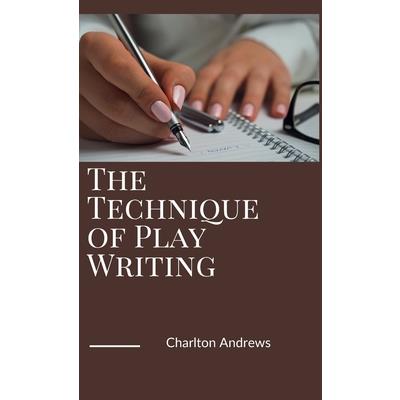 The Technique of Play Writing