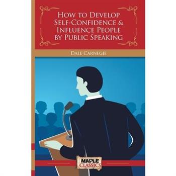 How to Develop Self-Confidence & Influence People By Public Speaking