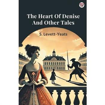 The Heart Of Denise And Other Tales