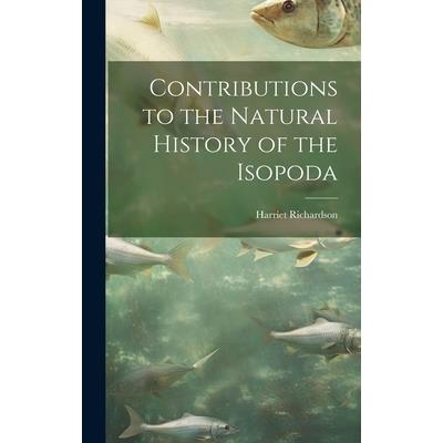 Contributions to the Natural History of the Isopoda