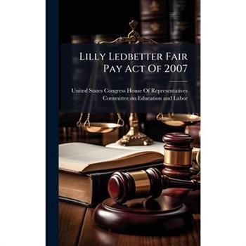 Lilly Ledbetter Fair Pay Act Of 2007