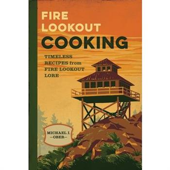 Fire Lookout Cooking