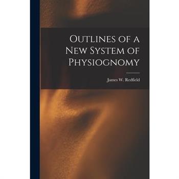 Outlines of a New System of Physiognomy