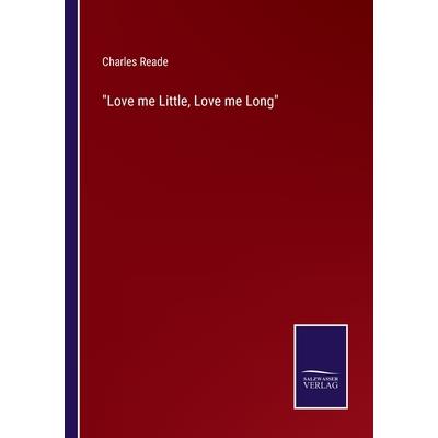 Love me Little, Love me Long