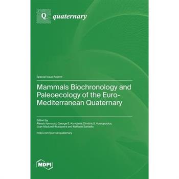 Mammals Biochronology and Paleoecology of the Euro-Mediterranean Quaternary