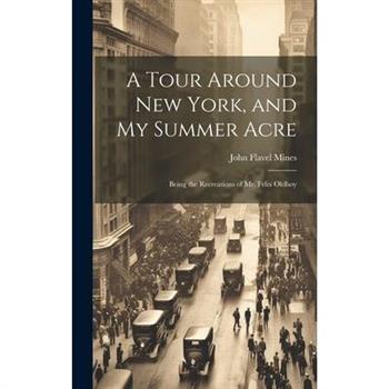 A Tour Around New York, and My Summer Acre