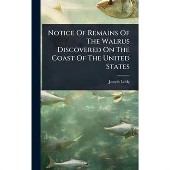 Notice Of Remains Of The Walrus Discovered On The Coast Of The United States