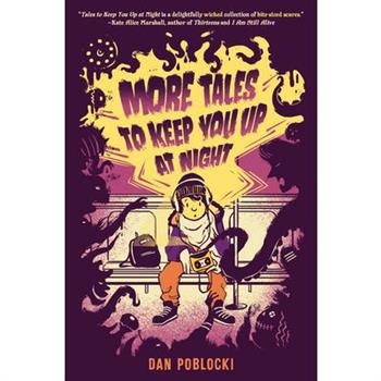 More Tales to Keep You Up at Night