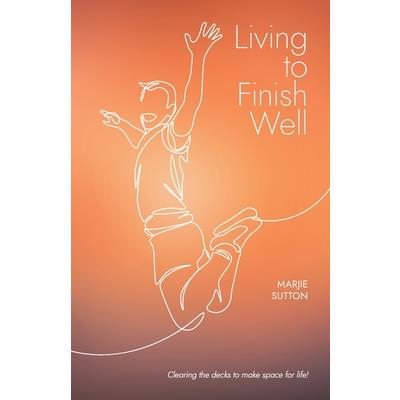 Living to Finish Well