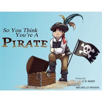 So You Think You're a Pirate
