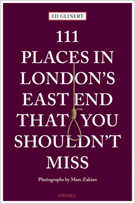 111 Places in London’s East End That You Shouldn’t