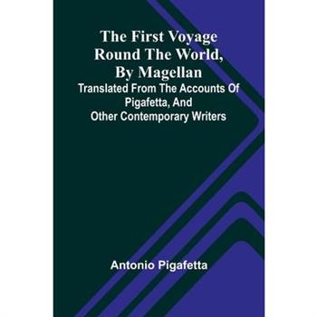 The first voyage round the world, by Magellan