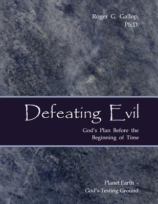 Defeating Evil - God’s Plan Before the Beginning of Time