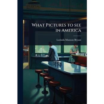 What Pictures to see in America