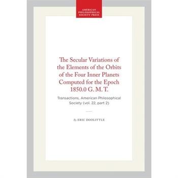 The Secular Variations of the Elements of the Orbits of the Four Inner Planets Computed for the Epoch 1850.0 G. M. T.