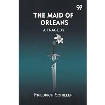 The Maid of Orleans